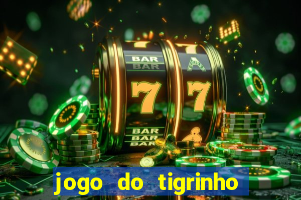 jogo do tigrinho casa chinesa